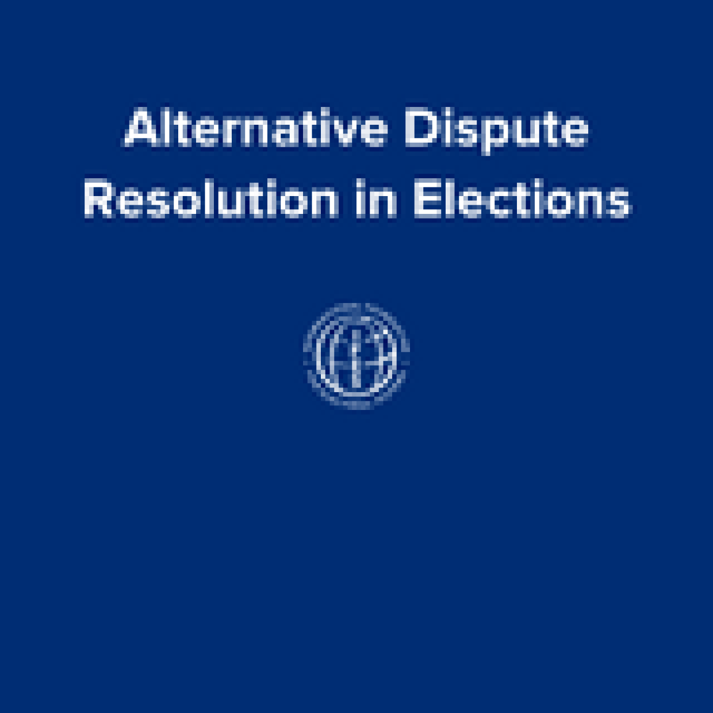 Alternative Dispute Resolution in Elections